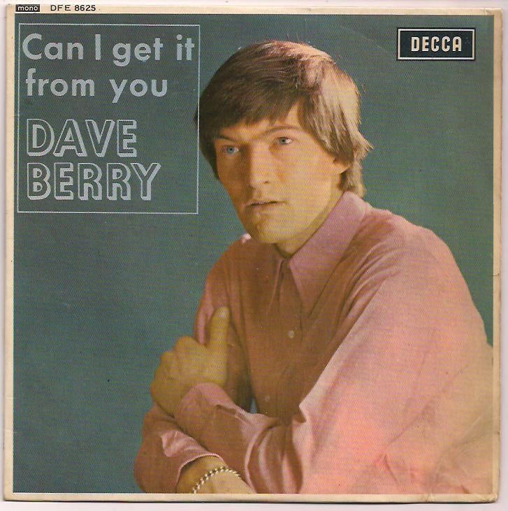 Dave Berry- Can I get it from You