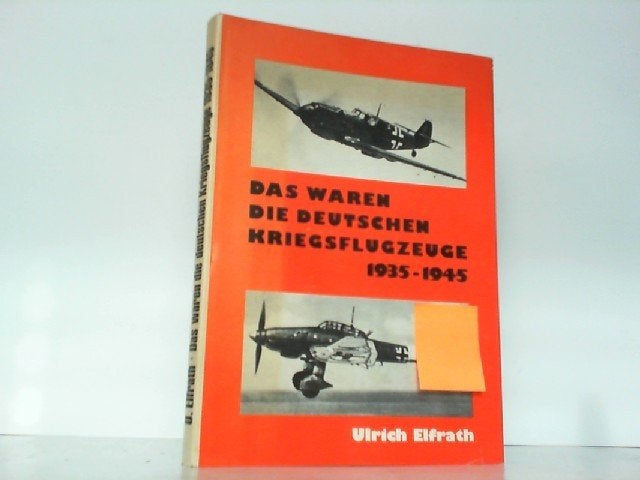 Das waren die deutschen Kriegsflugzeuge 1935 - 1945 U Elfrat, Tweede Wereldoorlog, Ulrich Elfrath, Ophalen of Verzenden, Zo goed als nieuw