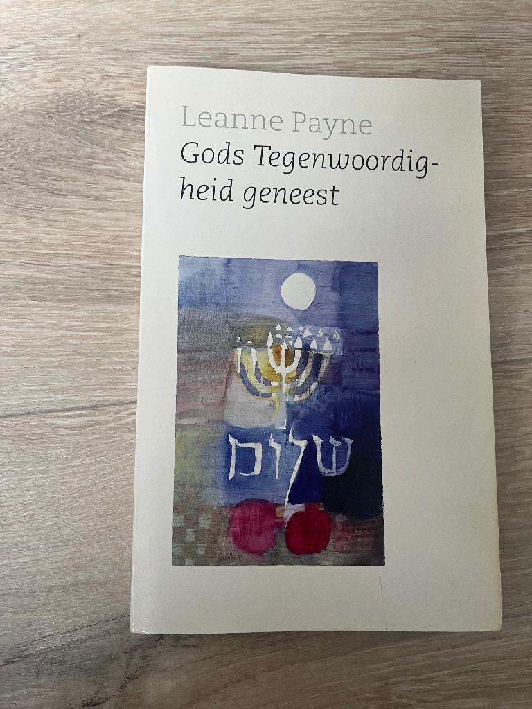 Gods tegenwoordigheid geneest door Leanne Payne, Ophalen of Verzenden, Christendom | Protestants