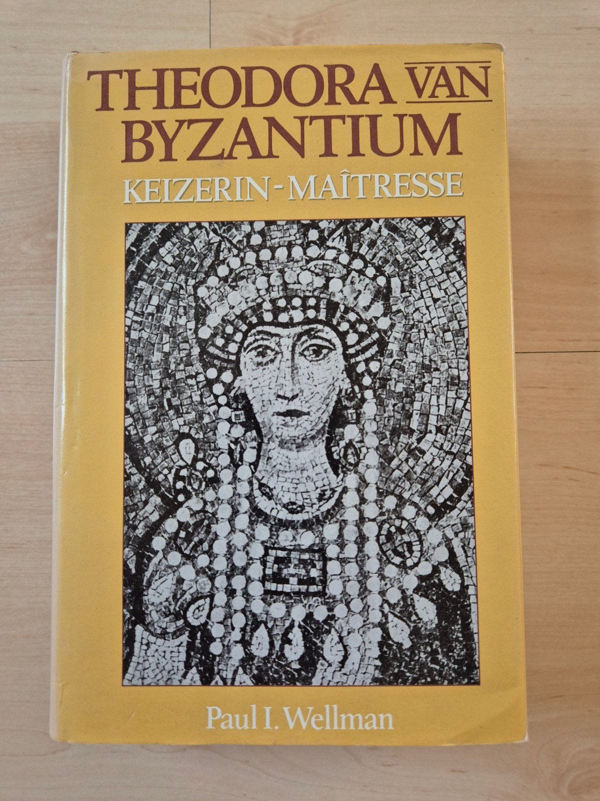 Theodora van Byzantium - Keizerin-Maîtresse, Boeken, Geschiedenis | Wereld, Europa, Ophalen of Verzenden, Paul I. Wellman, 20e eeuw of later