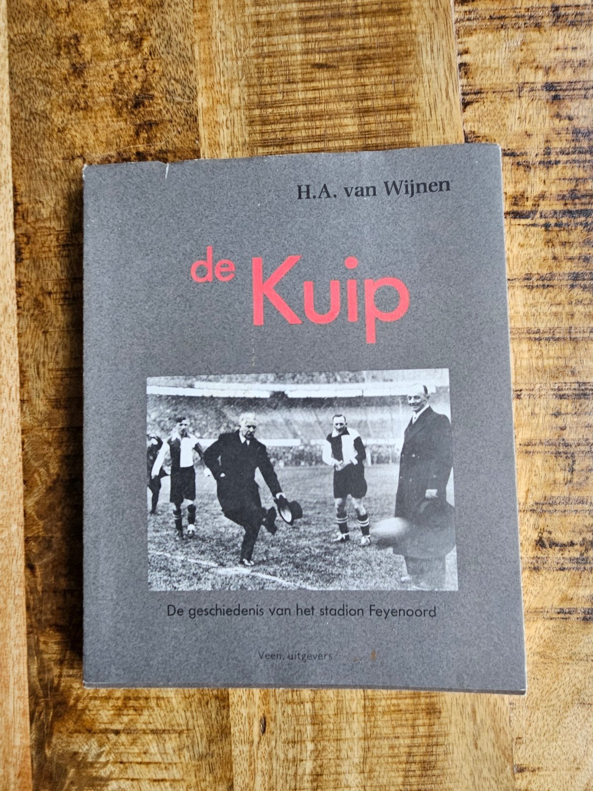 De Kuip Geschiedenis van Stadion Feyenoord - H.A. van Wijnen, Boeken, Ophalen of Verzenden, Zo goed als nieuw, H.A. van Wijnen