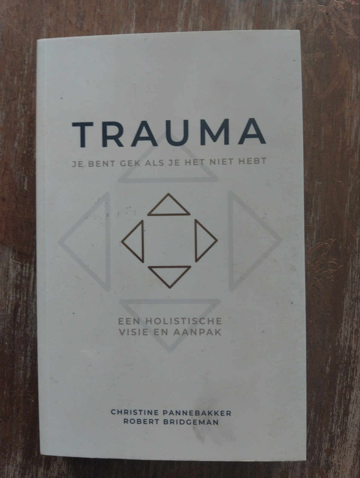 Trauma: je bent gek als je t niet hebt, Verzenden, Gelezen, Klinische psychologie, Christine Pannebakker, Robert Bridgeman