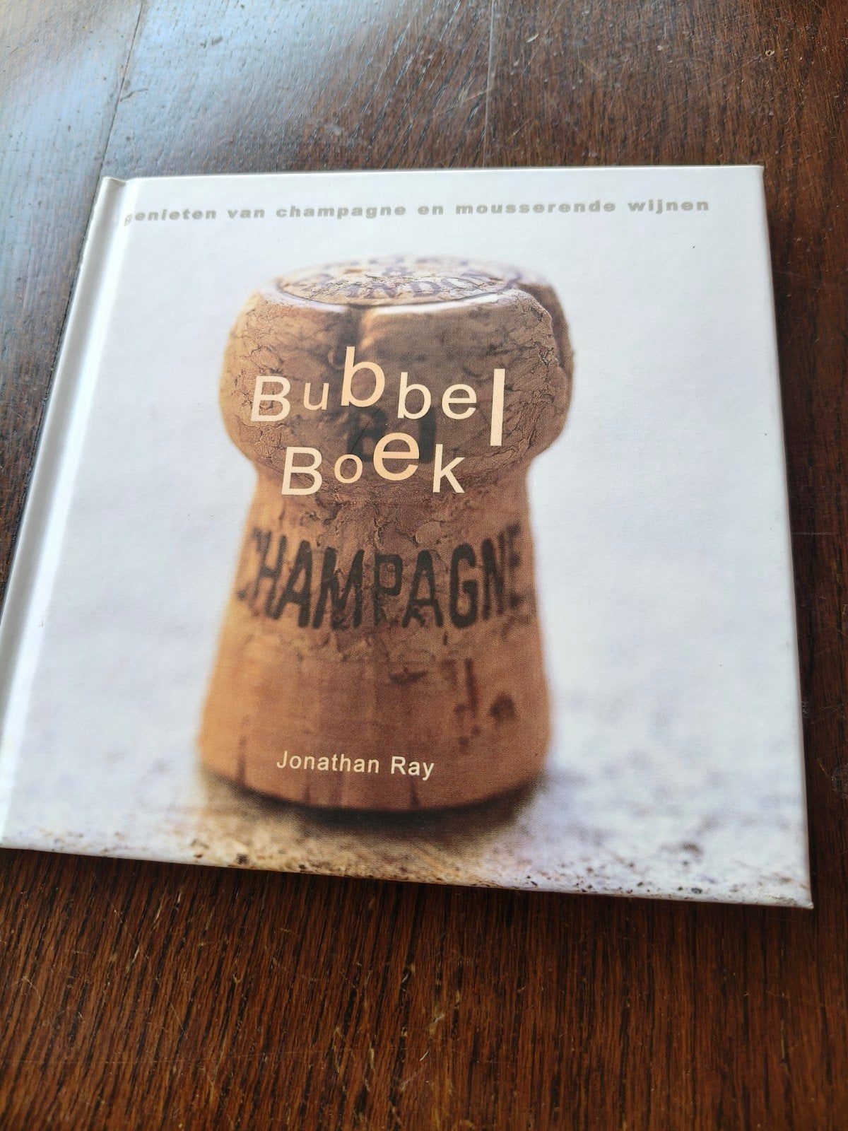 Bubbel Boek: Genieten van champagne en mousserende wijnen, Ophalen of Verzenden, Zo goed als nieuw, Jonathan Ray