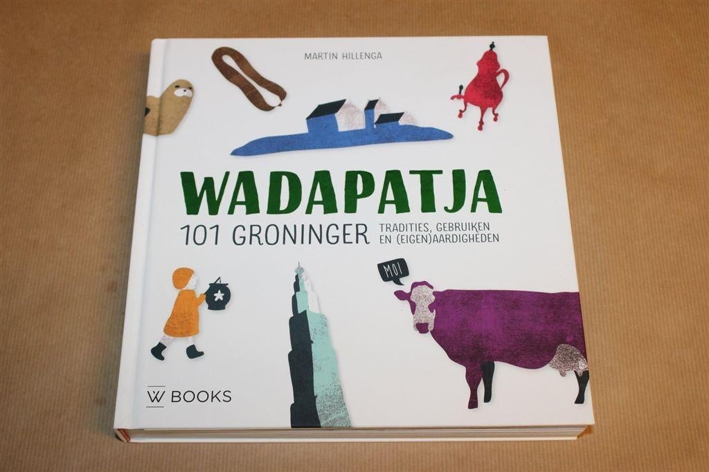 Wadapatja — 101 Groninger Tradities & Gebruiken, Boeken, Ophalen of Verzenden, Zo goed als nieuw