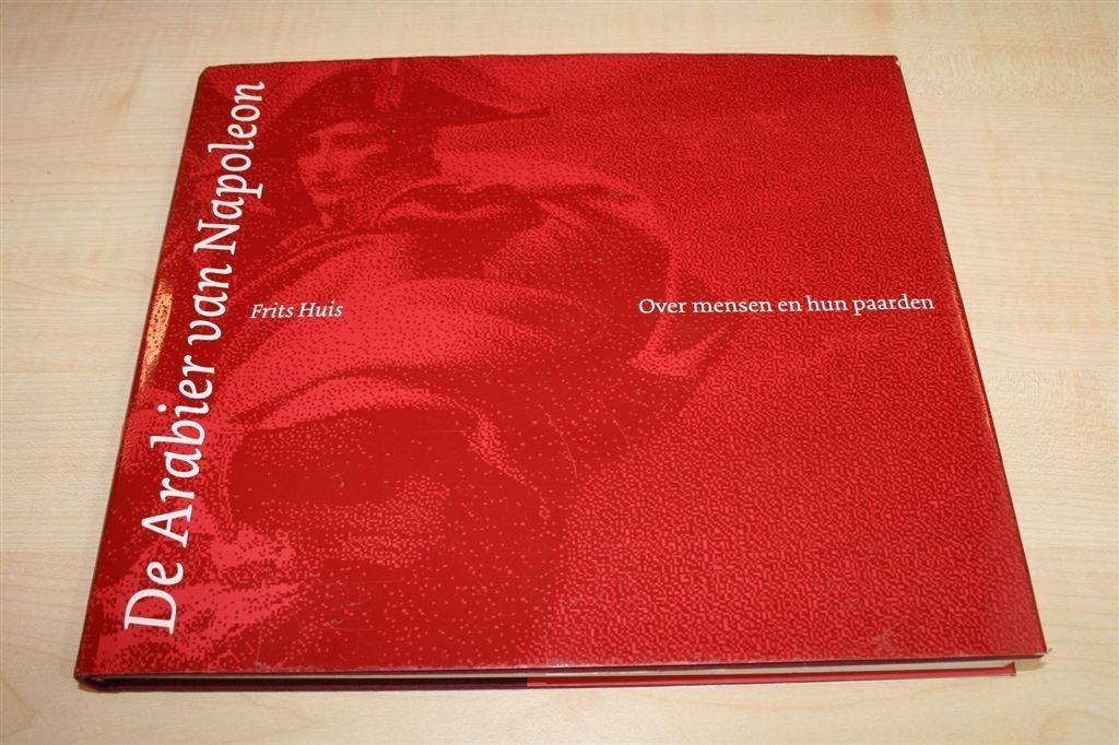 De Arabier Van Napoleon — Over Mensen & Paarden, Ophalen of Verzenden, Zo goed als nieuw, Paarden of Pony's