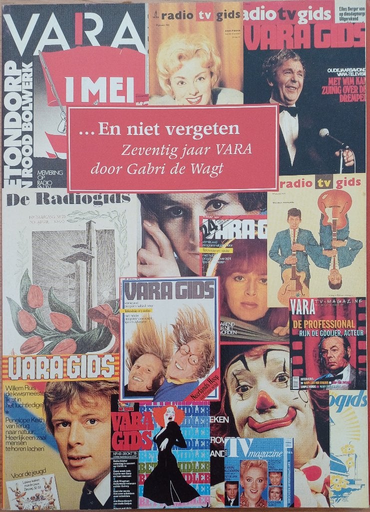 KORTING! ...En niet vergeten - Zeventig jaar VARA, Boeken, 19e eeuw, Gabri de Wagt, Ophalen of Verzenden, Zo goed als nieuw