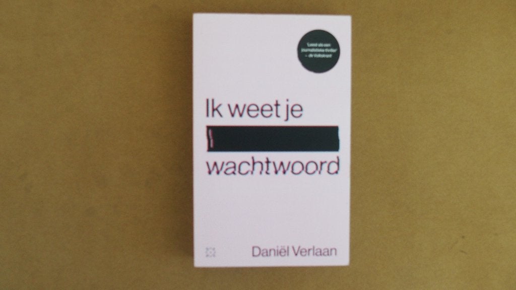 Ik weet je wachtwoord - internet - minder naief, Boeken, Ophalen of Verzenden, Zo goed als nieuw, Internet of Webdesign, Daniel Verlaan
