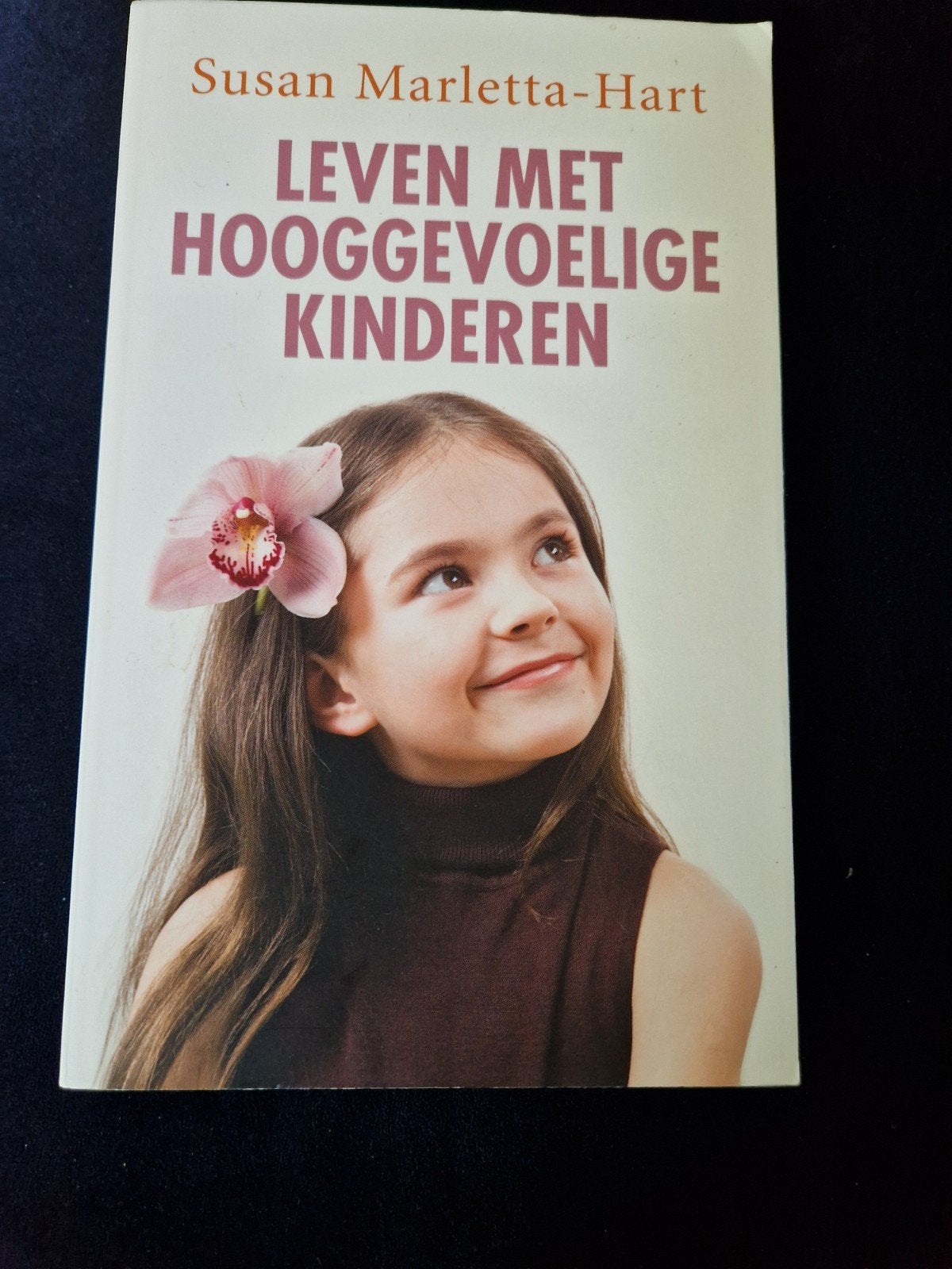Leven met Hooggevoelige Kinderen - Susan Marletta-Hart, Ophalen of Verzenden, Gelezen, Opvoeding tot 6 jaar, Susan Marletta-Hart