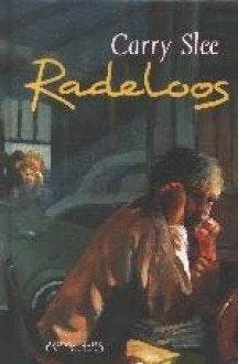 Radeloos van Carry Slee, Ophalen of Verzenden, Zo goed als nieuw, Fictie