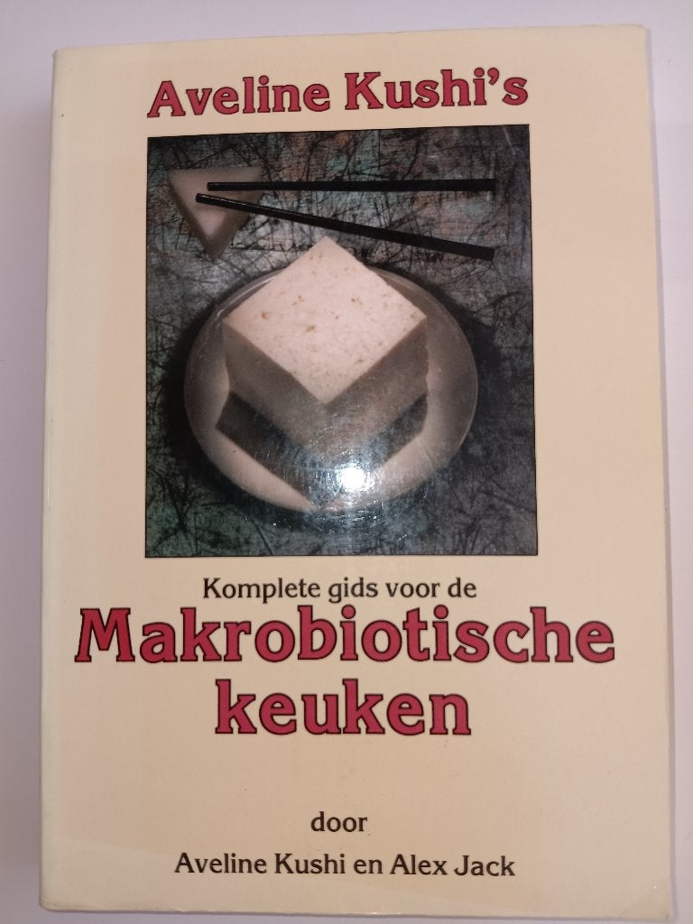 AVELINE KUSHI'S Komplete gids voor de macrobiotische keuken, Ophalen of Verzenden, Gelezen, Kruiden en Alternatief