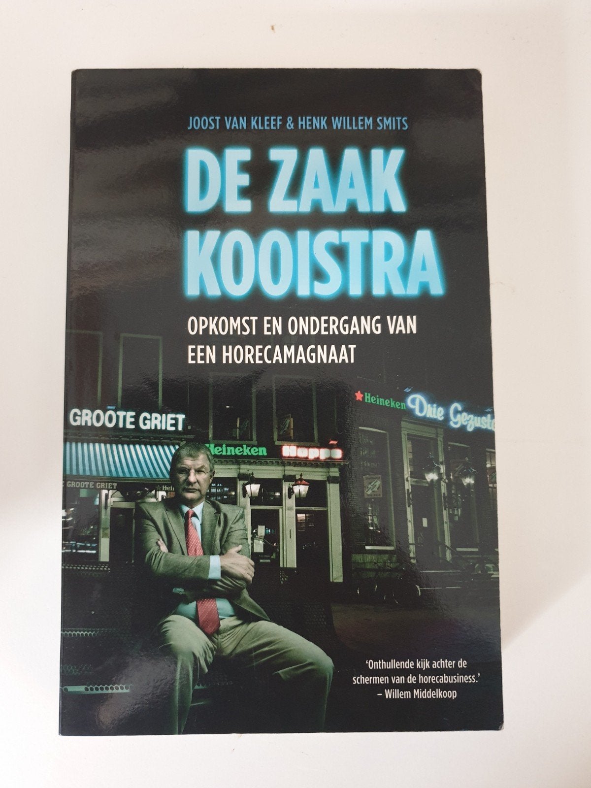 De Zaak Kooistra: Opkomst en Ondergang Horecamagnaat, Ophalen of Verzenden, Gelezen, Joost van Kleef & Henk Willem Smits