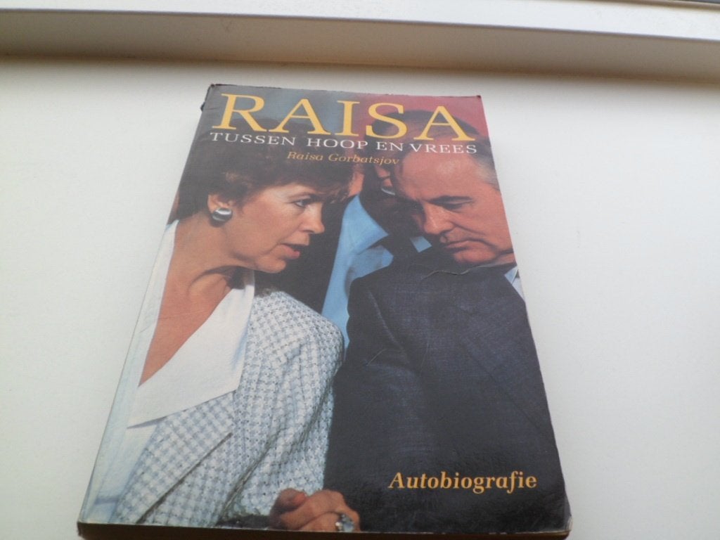 Raisa, tussen hoop en vrees - Raisa Gorbatsjov, Ophalen of Verzenden, Gelezen
