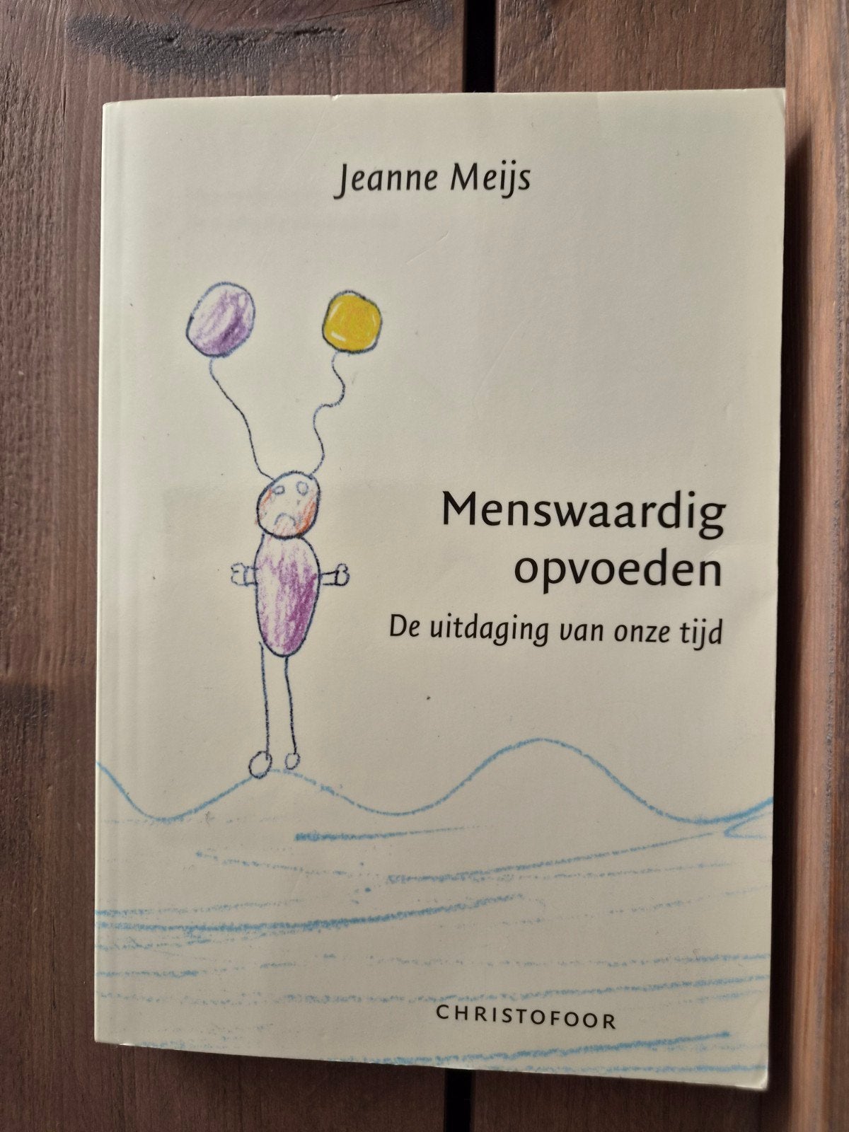 Menswaardig opvoeden, Ophalen of Verzenden, Gelezen, Opvoeding tot 6 jaar, Jeanne Meijs