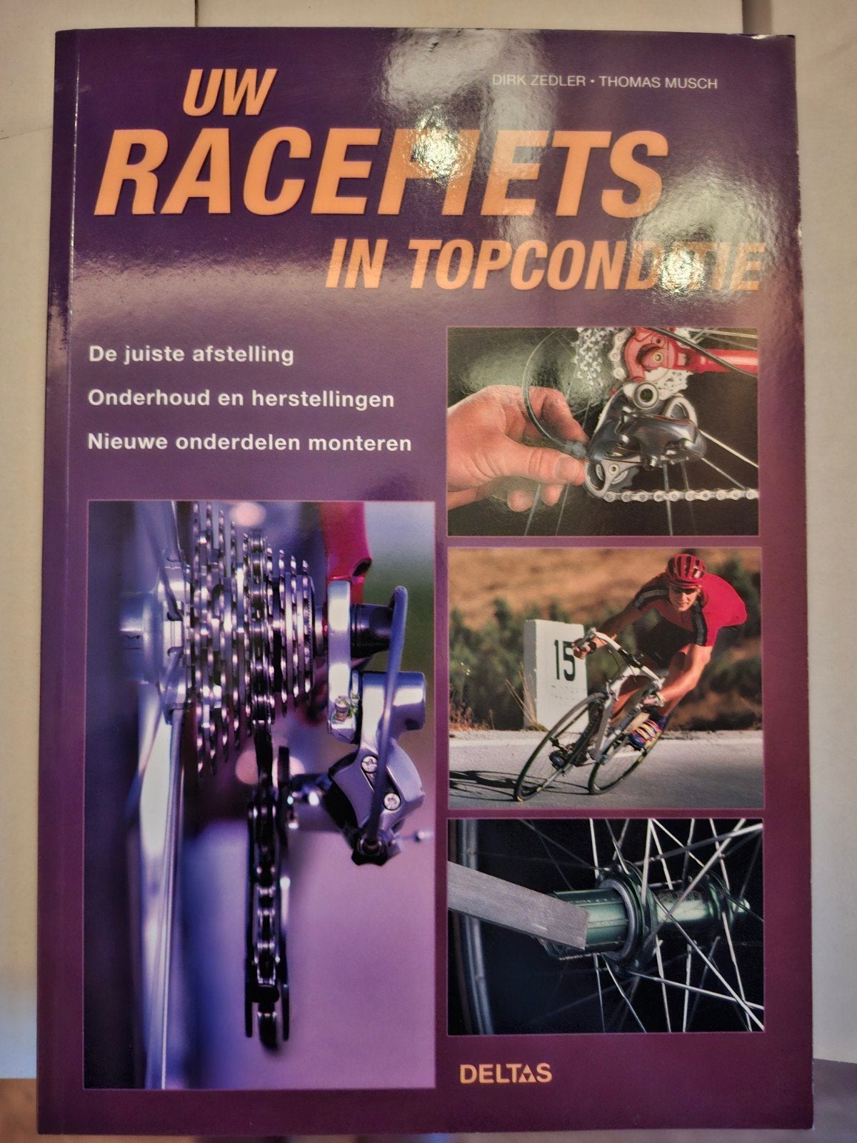 Uw Racefiets in Topconditie - Onderhoud en Herstellingen, Ophalen of Verzenden, Zo goed als nieuw, Dirk Zedler, Thomas Musch, Lopen en Fietsen
