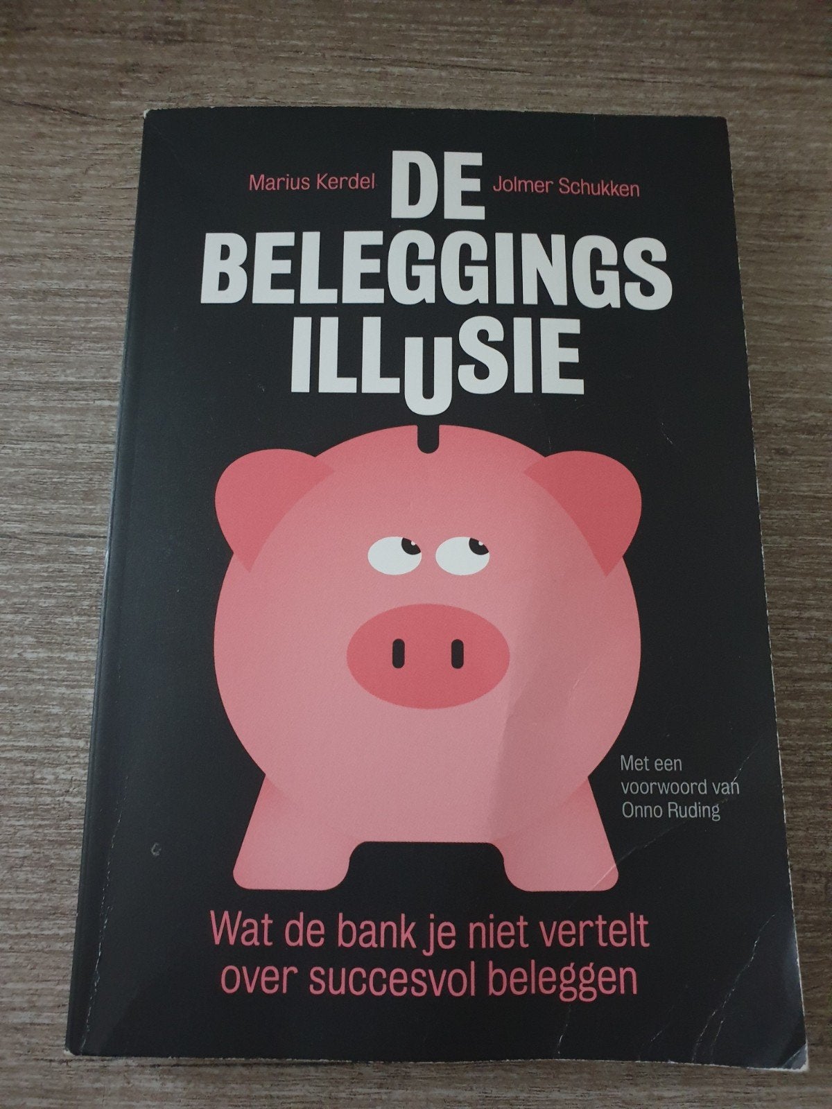 De Beleggingsillusie: Wat de bank je niet vertelt, Ophalen of Verzenden, Gelezen, Marius Kerdel, Jolmer Schukken