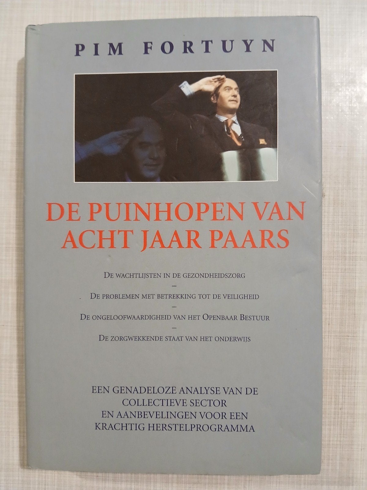 Pim Fortuyn - De puinhopen van acht jaar Paars, Ophalen of Verzenden, Zo goed als nieuw, Nederland, Pim Fortuyn