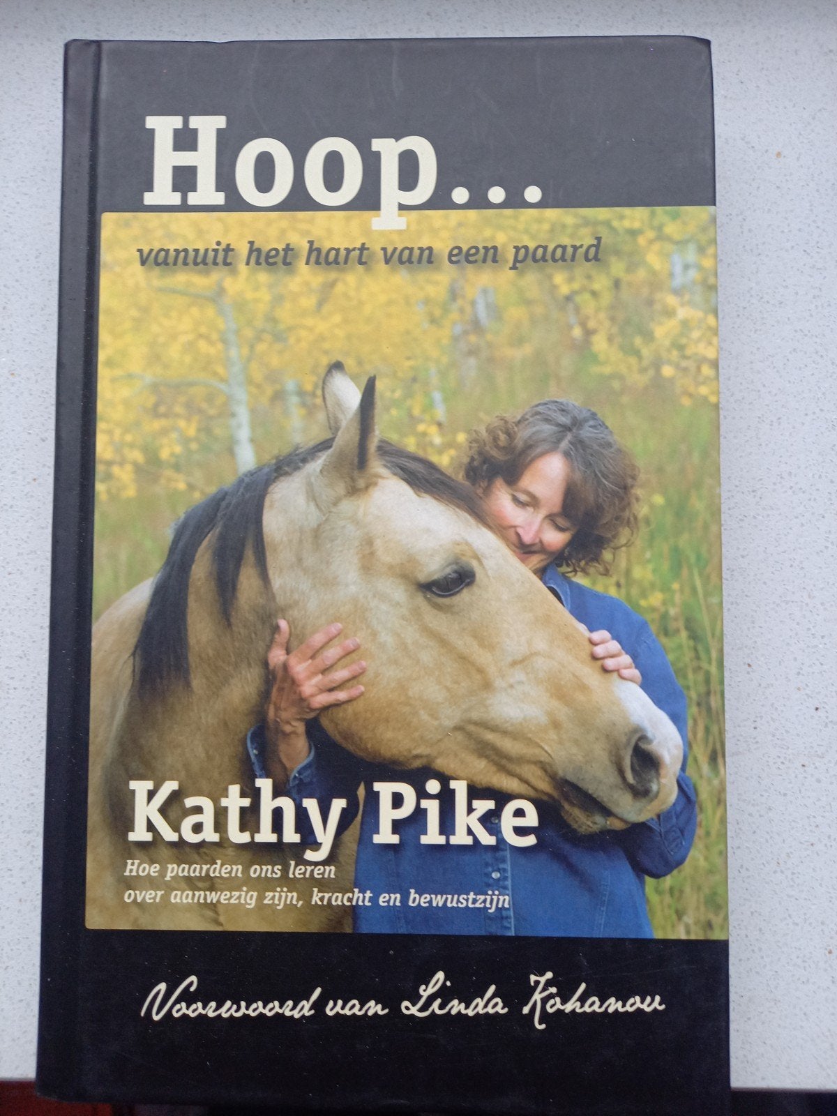 Hoop... vanuit het hart van een paard - Kathy Pike, Ophalen of Verzenden, Zo goed als nieuw, Paarden of Pony's, Kathy Pike