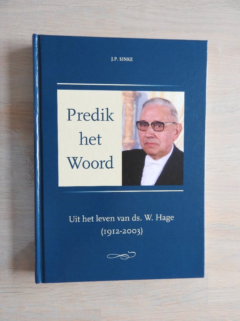 Predik het Woord - Uit het leven van Ds. W. Hage (1912-2003), Ophalen of Verzenden, Zo goed als nieuw