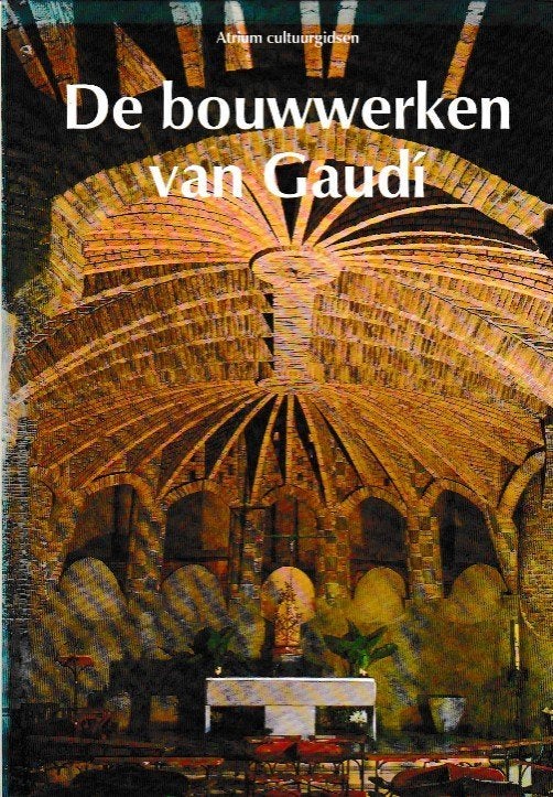 Atrium Cultuurgids - De bouwwerken van Gaudí, Juan Bassegoda Nonell, Ophalen of Verzenden, Zo goed als nieuw, Architectuur algemeen