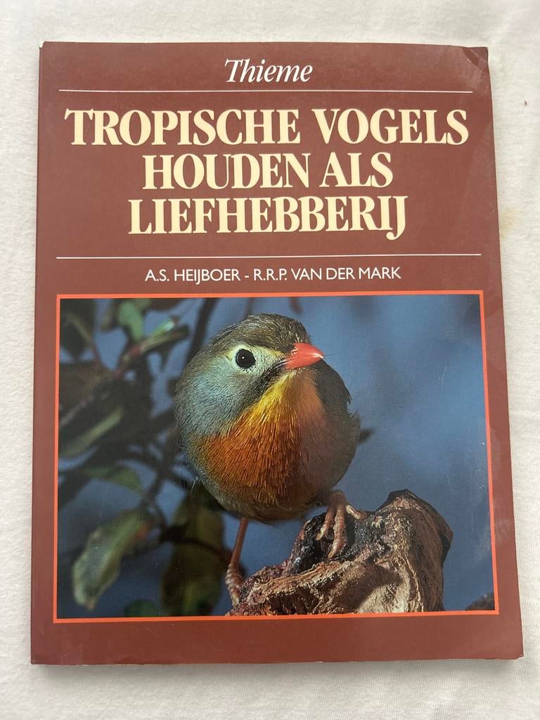 Tropische Vogels Houden als Liefhebberij - A.S. Heijboer, Ophalen of Verzenden, Gelezen, Vogels