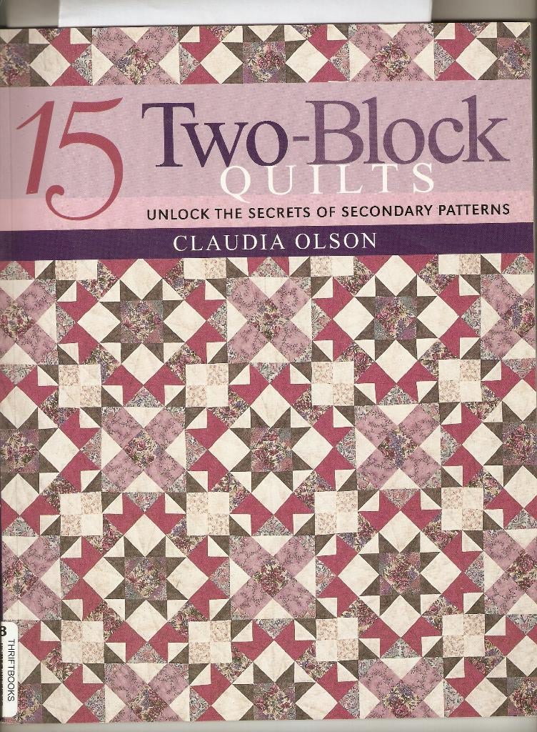 15 two-block quilts - Claudia Olson, Boeken, Hobby en Vrije tijd, Zo goed als nieuw, Borduren en Naaien, Ophalen of Verzenden