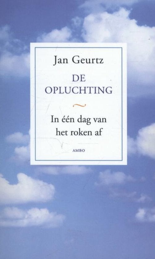 Jan Geurtz De opluchting In een dag van het roken af, Boeken, Verzenden, Nieuw, Spiritualiteit algemeen, Achtergrond en Informatie