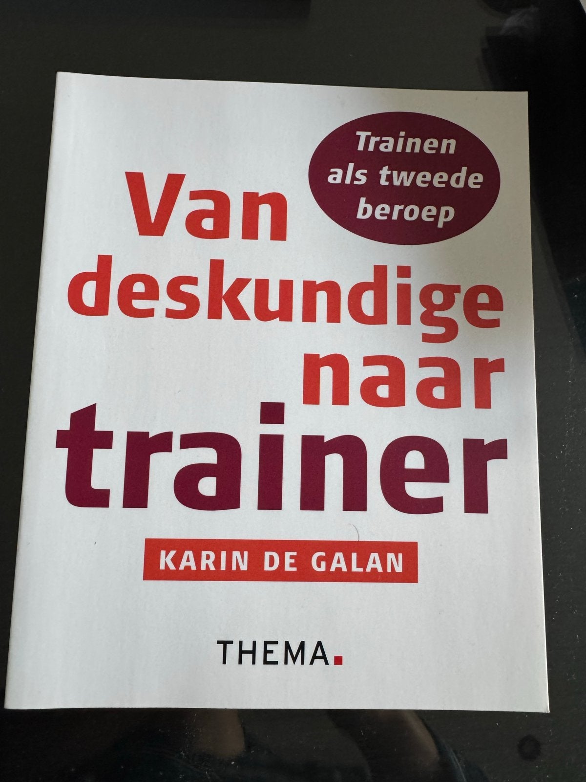 Van deskundige naar trainer - Karin de Galan, Boeken, Ophalen of Verzenden, Gamma, Zo goed als nieuw, Overige niveaus