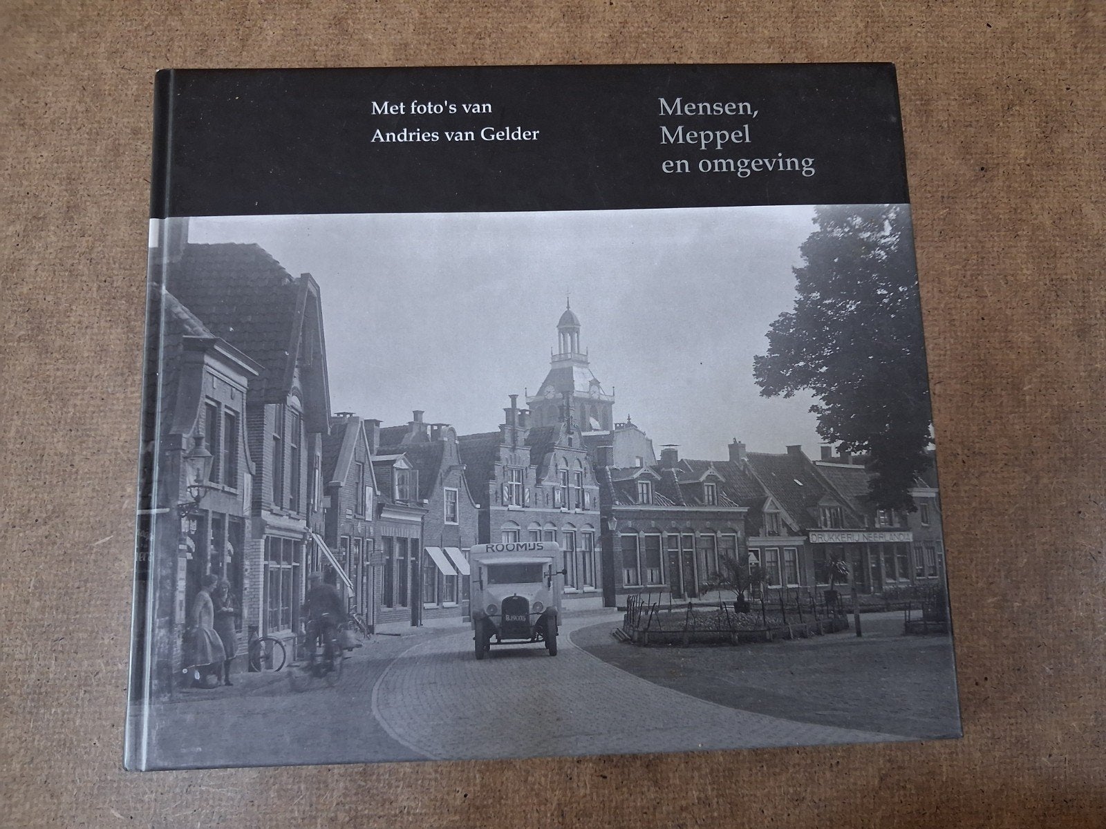 Mensen, Meppel en omgeving - Historisch fotoboek, Boeken, Ophalen of Verzenden, 20e eeuw of later, Zo goed als nieuw, Andries van Gelder
