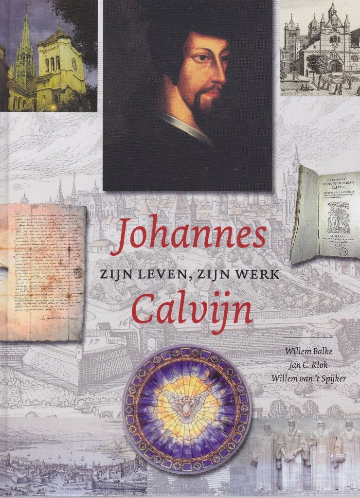 Willem Balke e.a.: JOHANNES CALVIJN - ZIJN LEVEN, ZIJN WERK, Ophalen of Verzenden, Gelezen