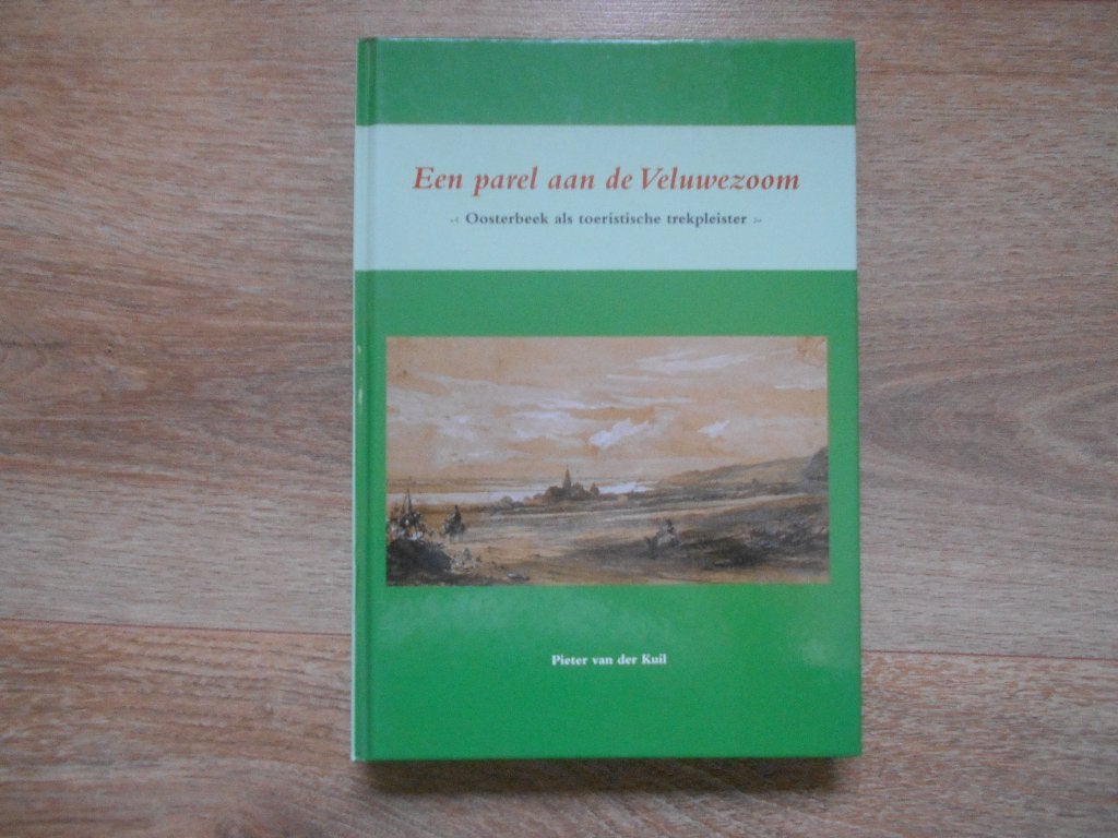 Pieter van der Kuil Een parel aan de Veluwezoom, Boeken, Ophalen of Verzenden, Zo goed als nieuw