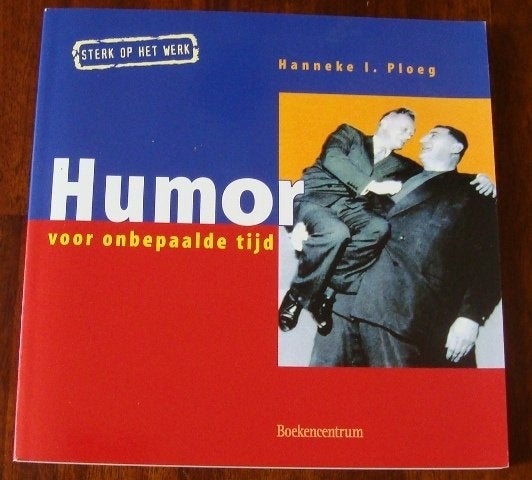 Humor voor onbepaalde tijd -sterk op het werk- H.I. Ploeg, Hanneke I. Ploeg, Ophalen of Verzenden, Zo goed als nieuw, Overige onderwerpen
