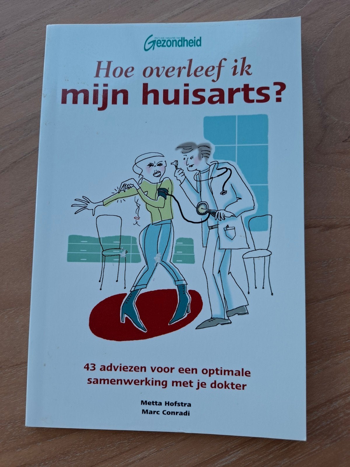 Hoe overleef ik mijn huisarts? - Advies voor samenwerking, Boeken, Ophalen of Verzenden, Zo goed als nieuw, Gezondheid en Conditie