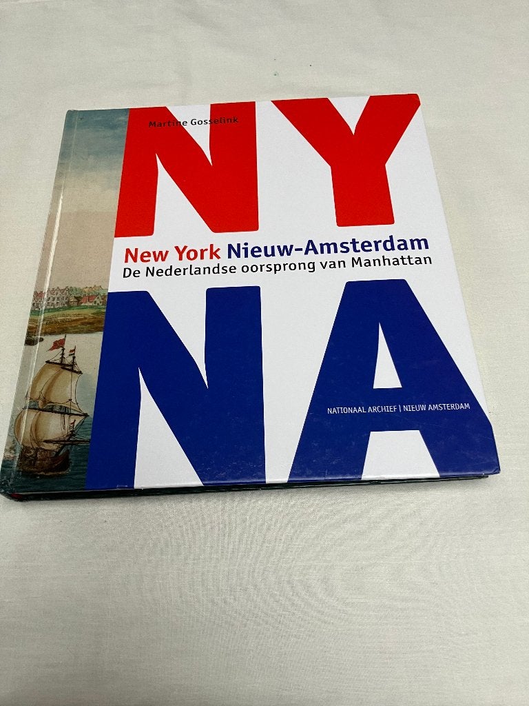 New York Nieuw-Amsterdam (Martine Gosselink) 1e druk 2009, Martine Gosselink, Ophalen of Verzenden, Zo goed als nieuw, 17e en 18e eeuw