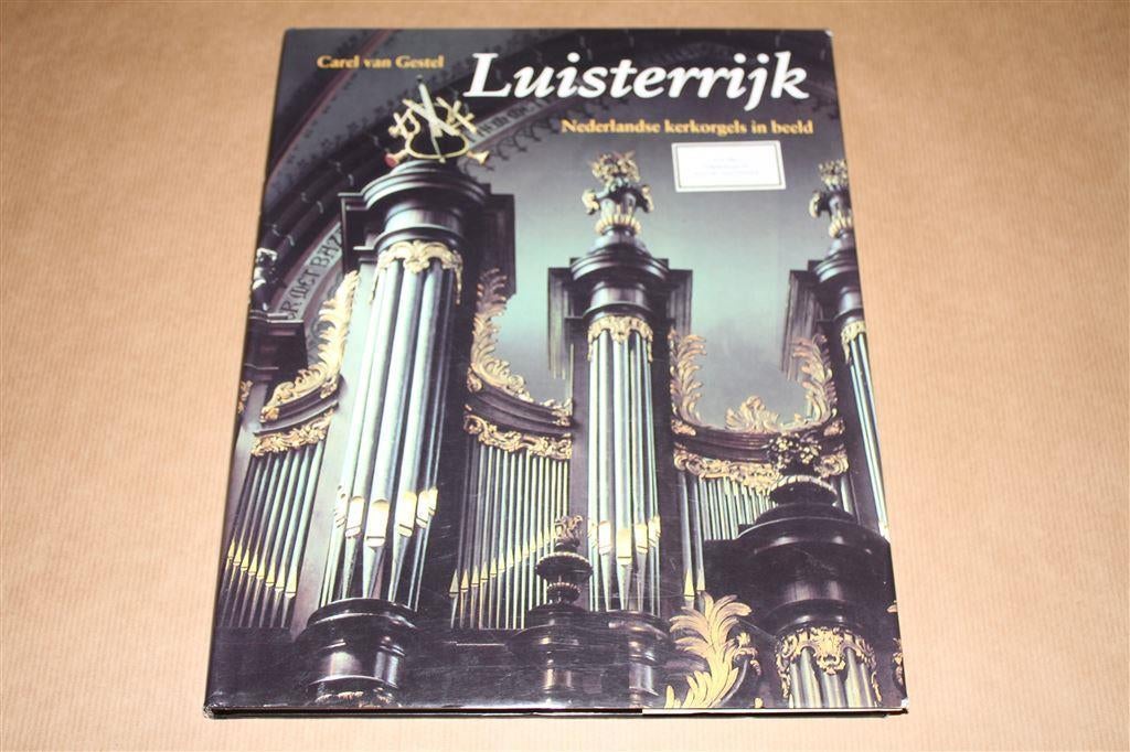 Luisterrijk. Nederlandse kerkorgels in beeld., Boeken, Ophalen of Verzenden, Zo goed als nieuw