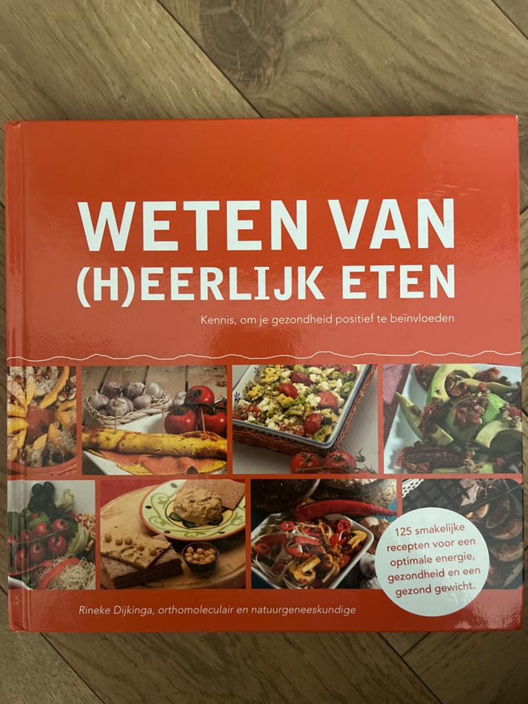 Weten van (H)eerlijk Eten - Rineke Dijkinga, Ophalen of Verzenden, Zo goed als nieuw, Dieet en Voeding
