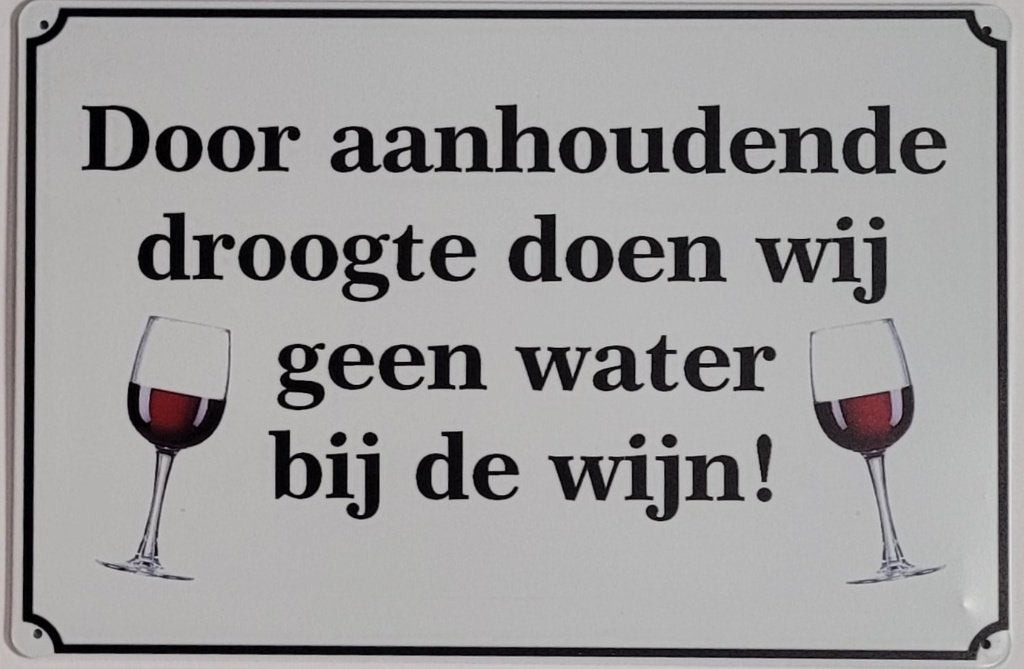 Aanhoudende droogte geen water bij wijn metalen reclamebord, Info@deconoord.nl, Deco Noord, Nieuw, Ophalen of Verzenden