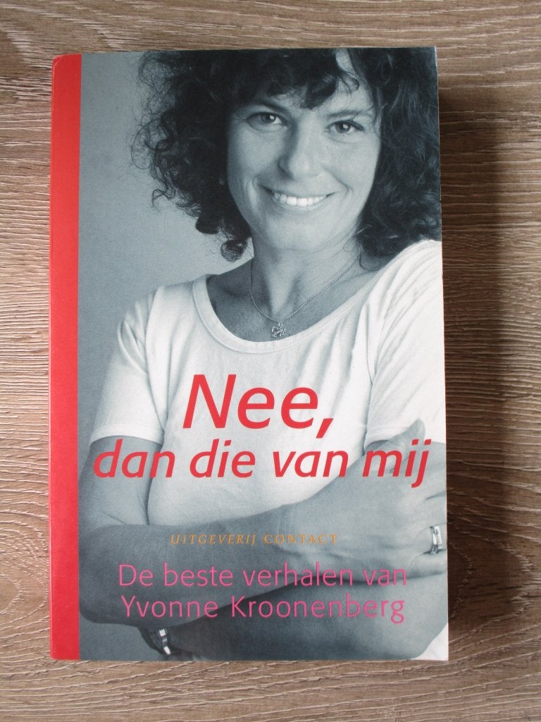 Nee, dan die van mij de beste verhalen van Yvonne Kroneber, Ophalen of Verzenden, Gelezen