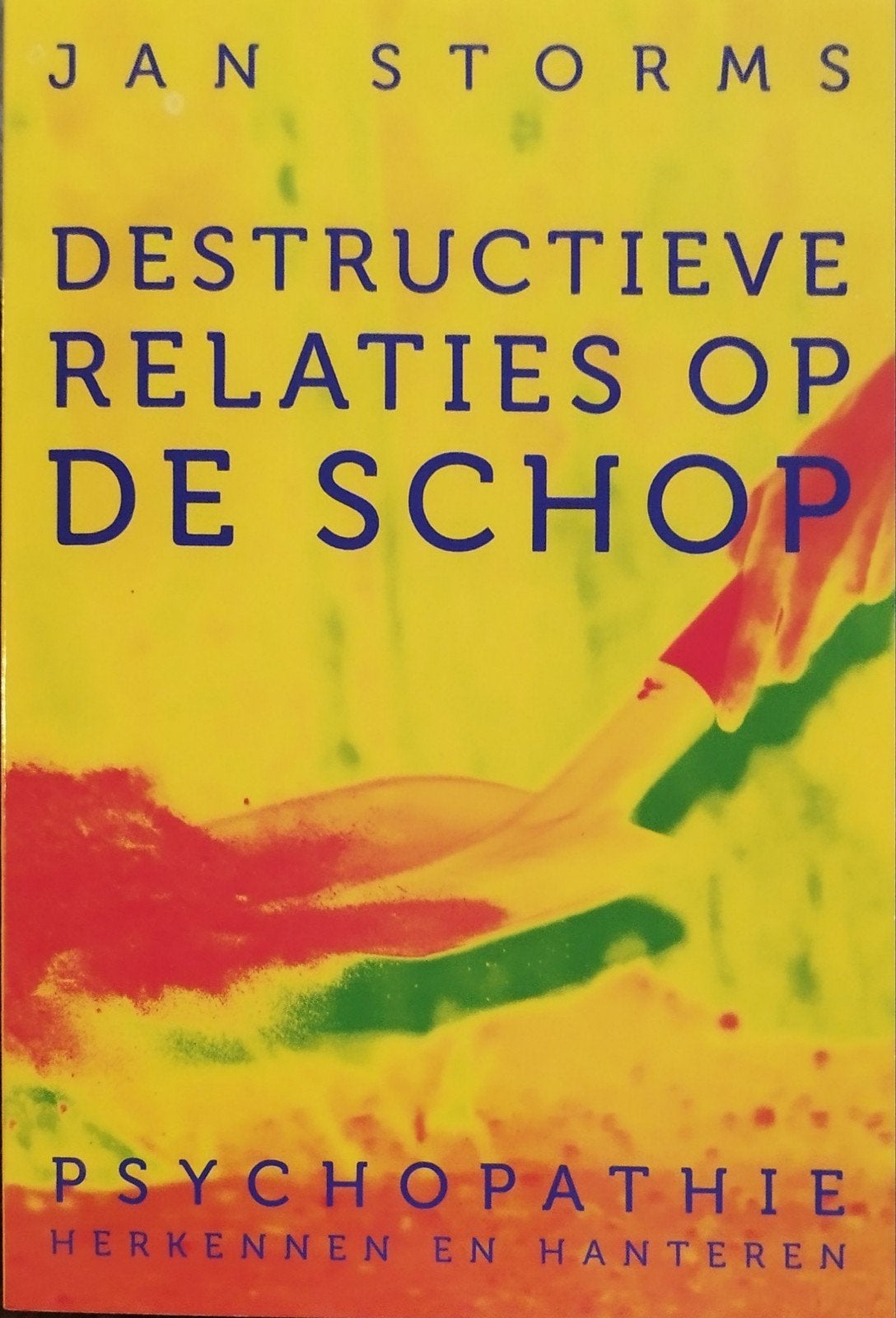 Destructieve Relaties op de Schop - Psychopathie