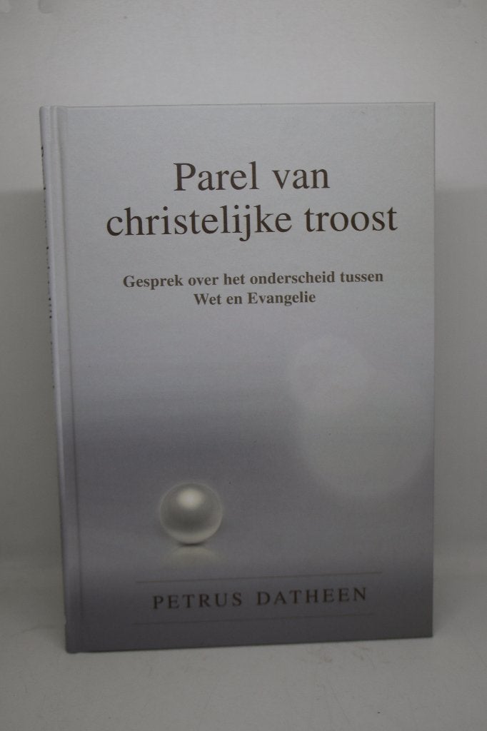 Parel van christelijke troost - Petrus Datheen, Ophalen of Verzenden, Zo goed als nieuw