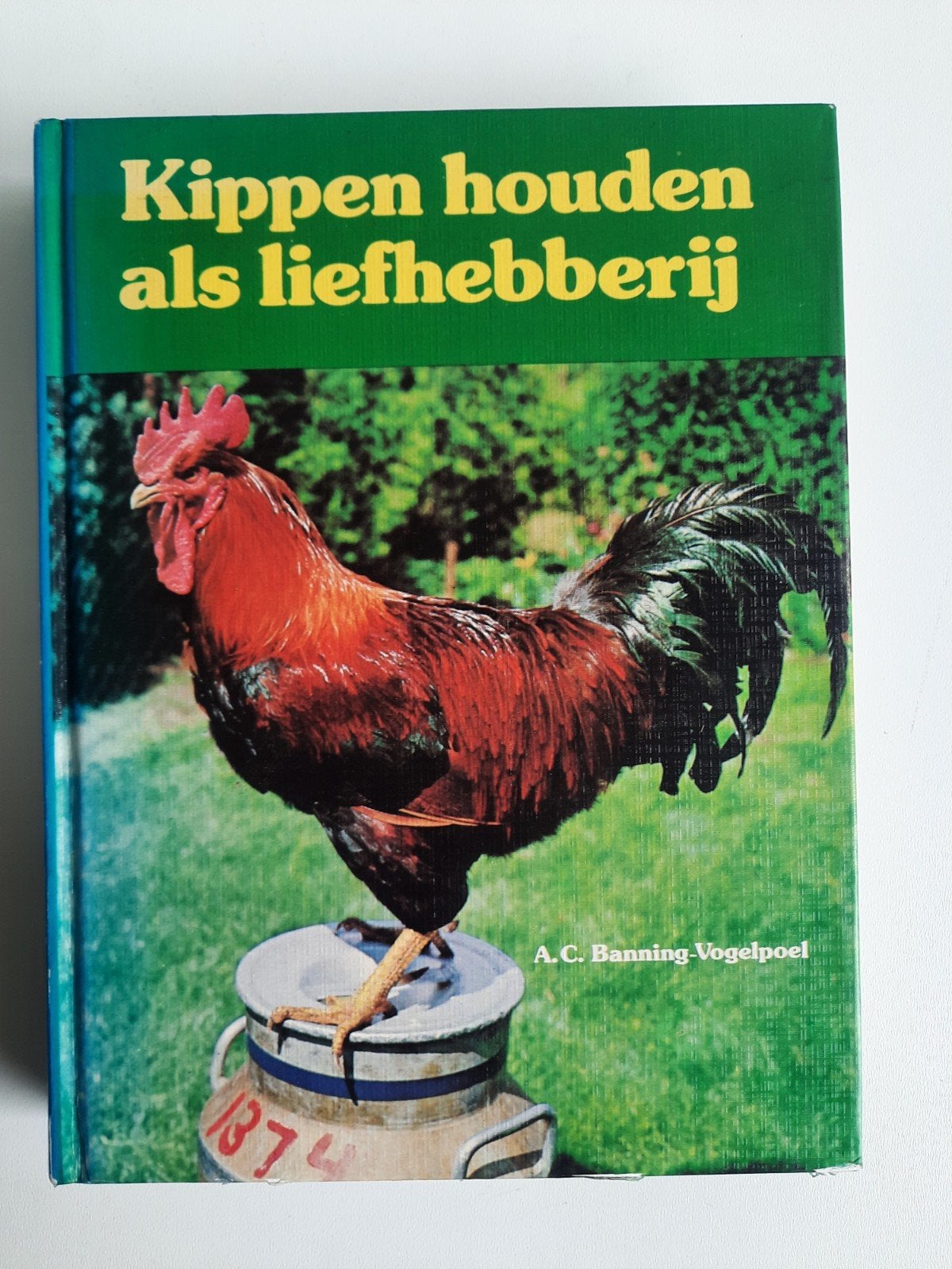 Kippen houden als liefhebberij . A,C,Banning -Vogelpoel, Ophalen of Verzenden, Gelezen, Pluimvee, Banning-Vogelpoel