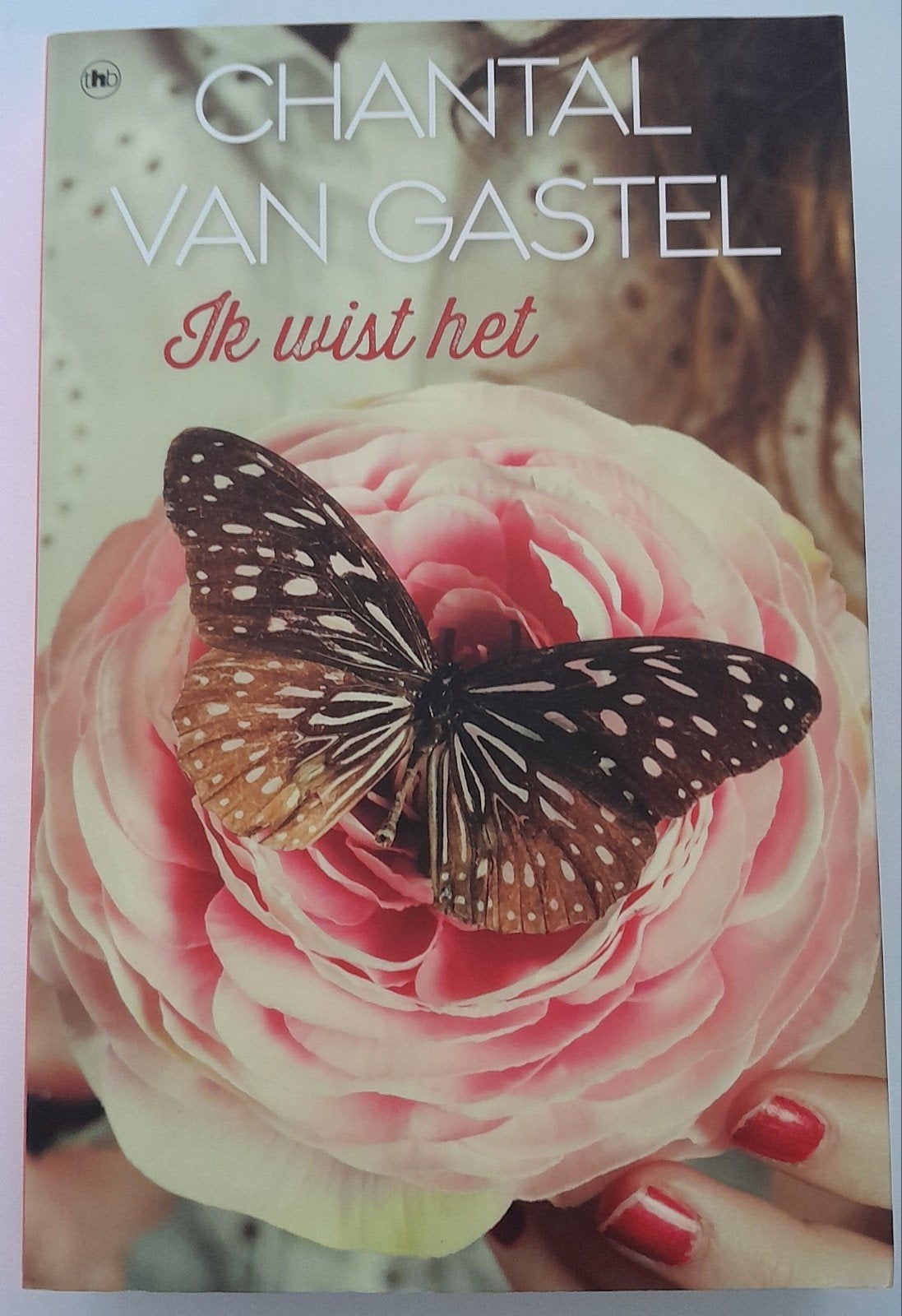 Chantal van Gastel - Ik wist het (roman), Ophalen of Verzenden, Zo goed als nieuw, Chantal van Gastel