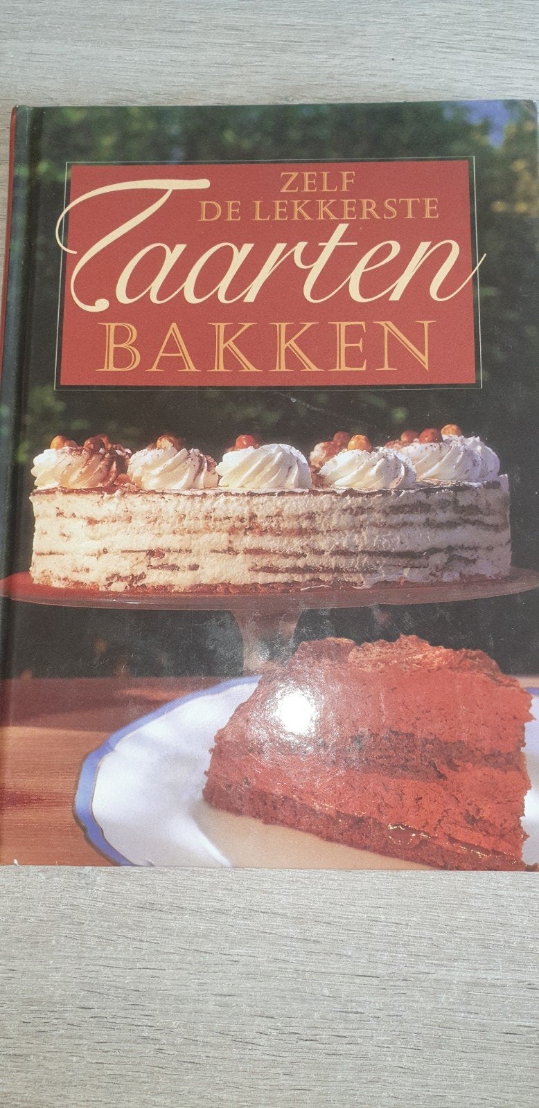 Zelf de Lekkerste Taarten Bakken - Receptenboek, Europa, Taart, Gebak en Desserts, Ophalen, Onbekend
