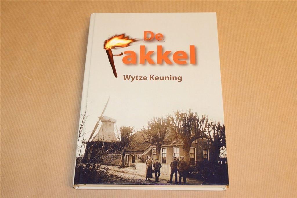 Groningana: De Fakkel van Wytze Keuning [Heruitgave 2019], Boeken, Geschiedenis | Stad en Regio, Zo goed als nieuw, Ophalen of Verzenden
