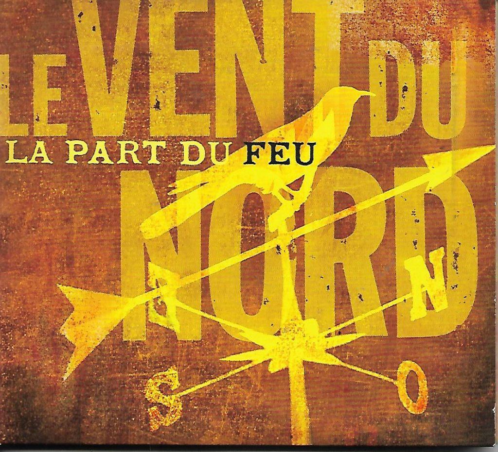 Le Vent Du Nord - La part du feu, Ophalen of Verzenden, Gebruikt