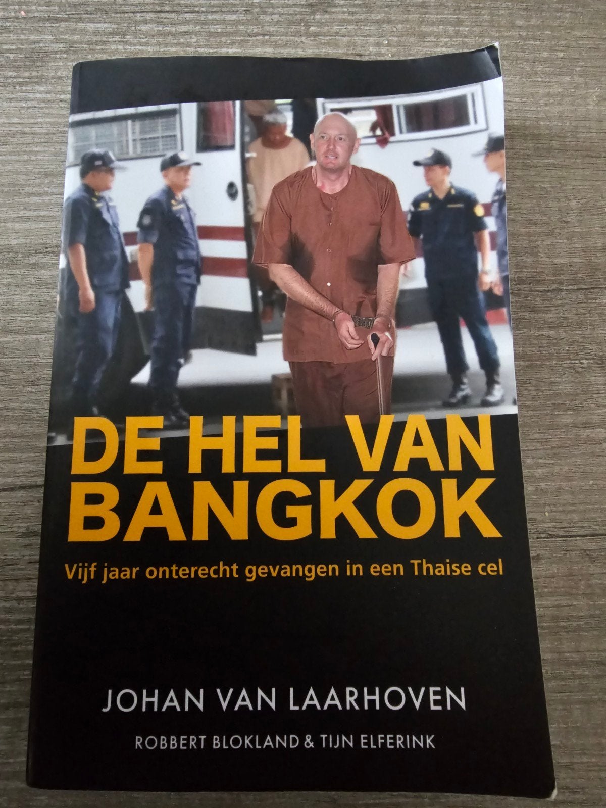 De Hel van Bangkok: Vijf jaar onterecht gevangen, Ophalen of Verzenden, Gelezen, Johan van Laarhoven, Robbert Blokland & Tijn Elferink