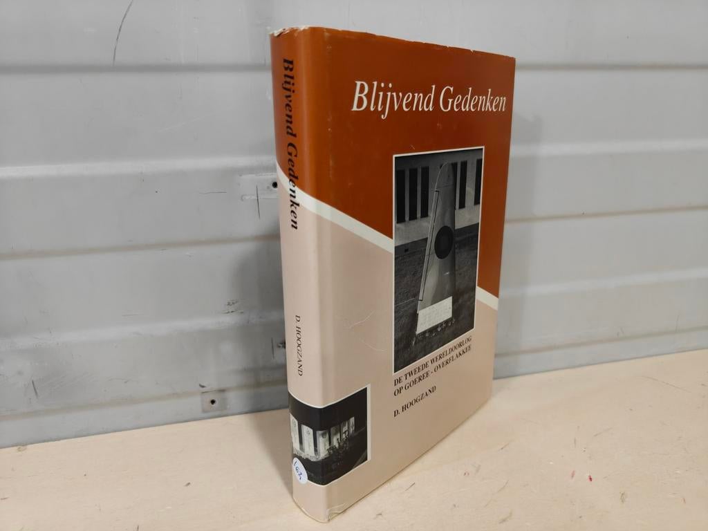 Nr. 162 Blijvend gedenken. De Tweede Wereldoorlog op Goeree-, D. Hoogzand, Ophalen of Verzenden, Algemeen, Tweede Wereldoorlog