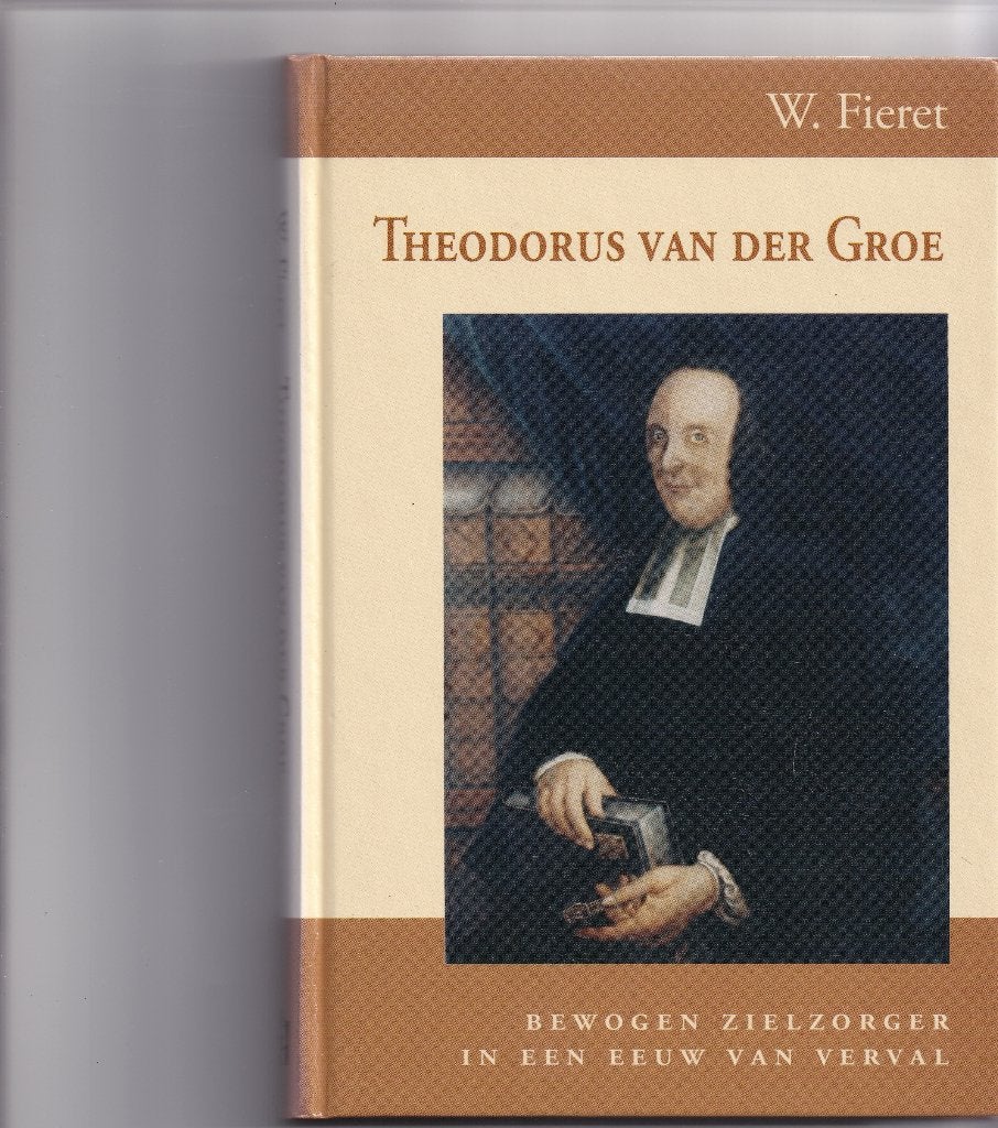 Theodorus van der Groe W.Fieret, Ophalen of Verzenden, Gelezen