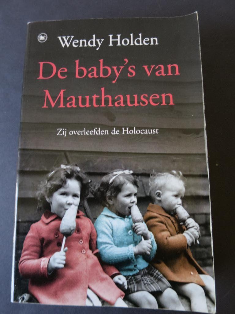 WENDY  HOLDEN ===DE BABY'S  VAN MAUTHAUSEN ===, Boeken, Tweede Wereldoorlog, WENDY  HOLDEN, Ophalen of Verzenden, Zo goed als nieuw