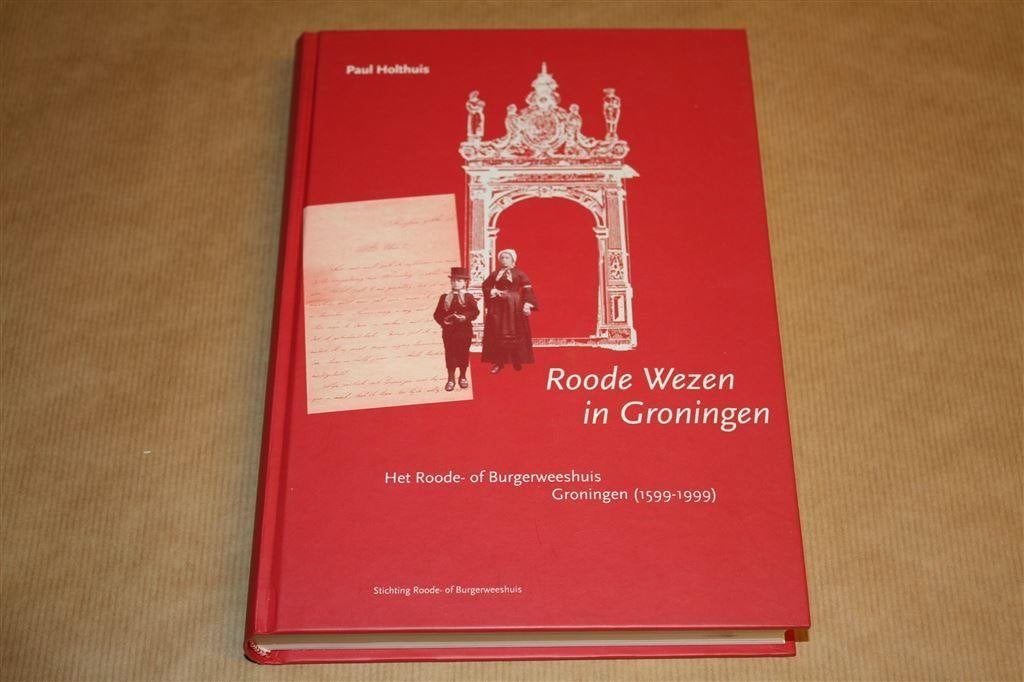 oode Wezen in Groningen. Burgerweeshuis 1599-1999., Ophalen of Verzenden, Zo goed als nieuw