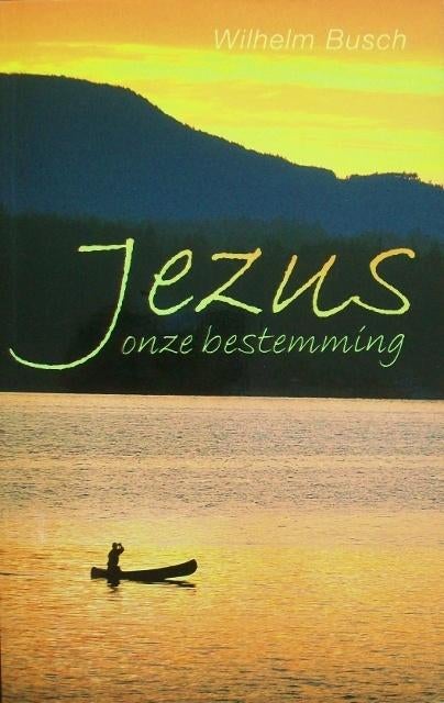 ds. Wilhelm Busch - JEZUS, onze bestemming, Boeken, Ophalen of Verzenden, Zo goed als nieuw, Christendom | Katholiek